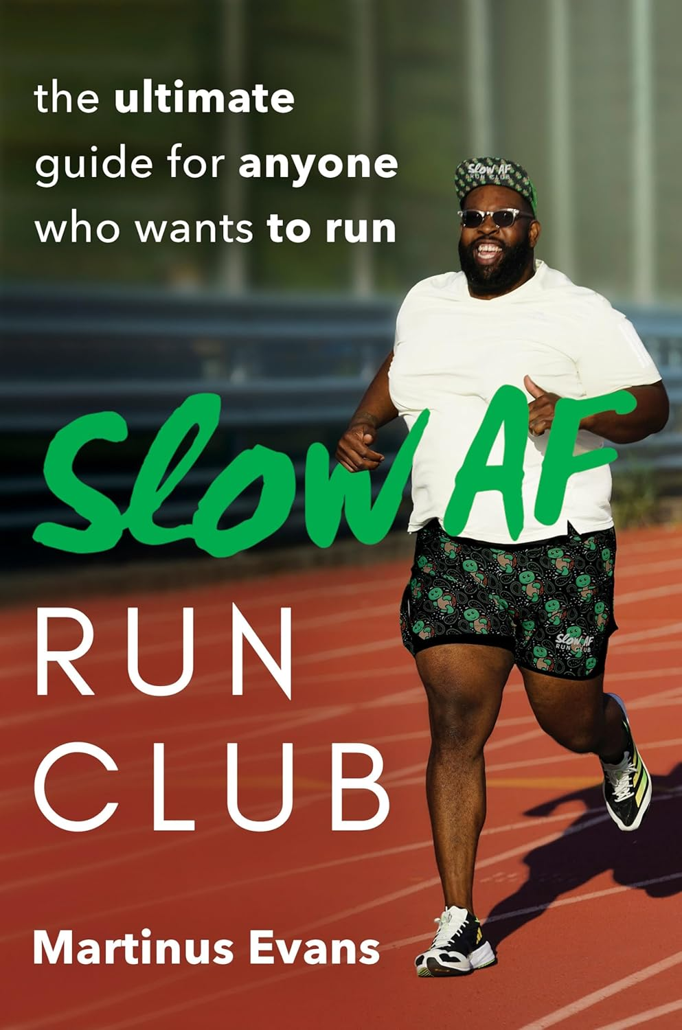 The Slow AF Run Club: the Ultimate Guide for Anyone Who Wants to Run