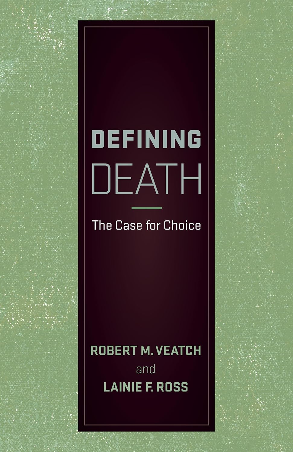 Defining Death: the Case for Choice
