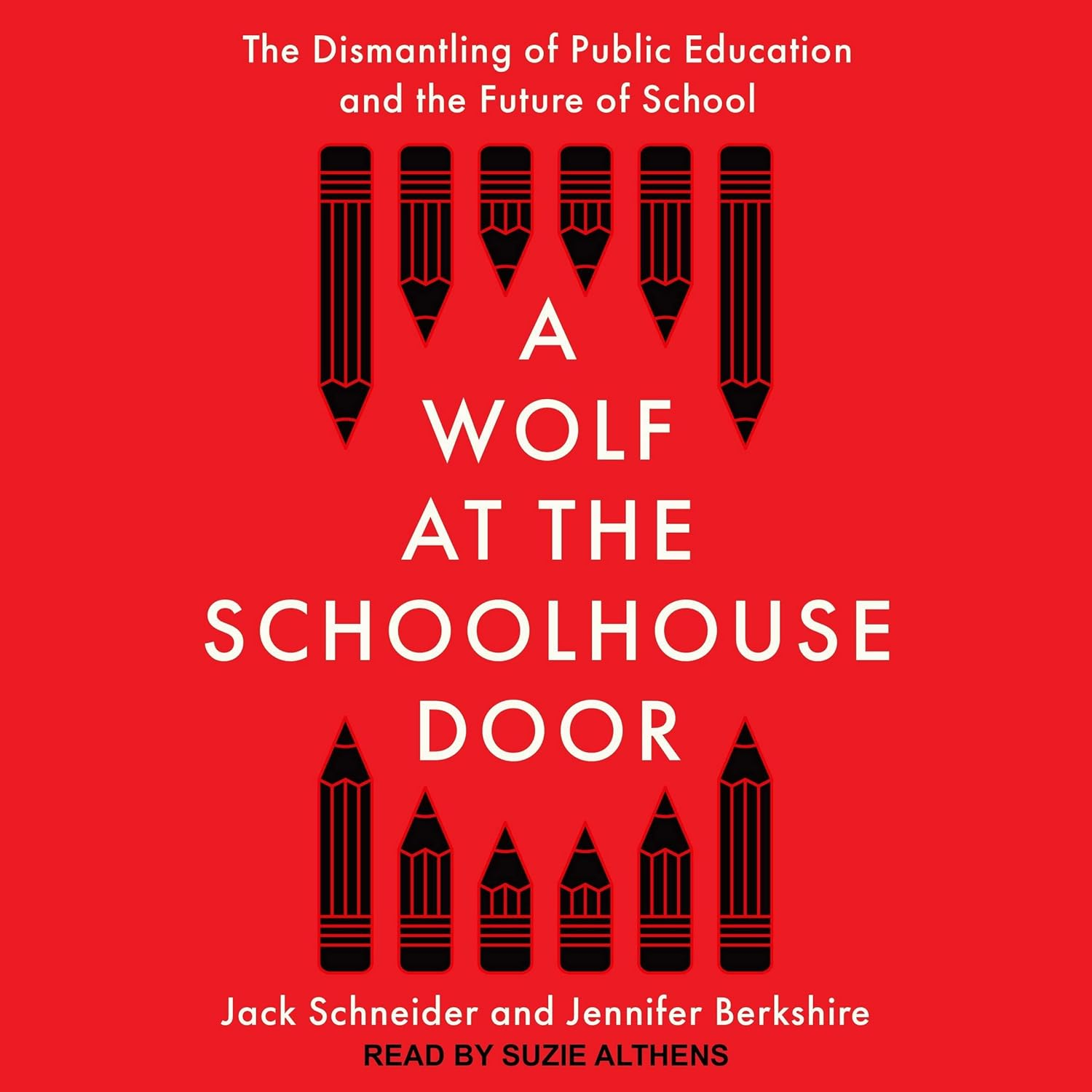 A Wolf at the Schoolhouse Door: the Dismantling of Public Education and the Future of School