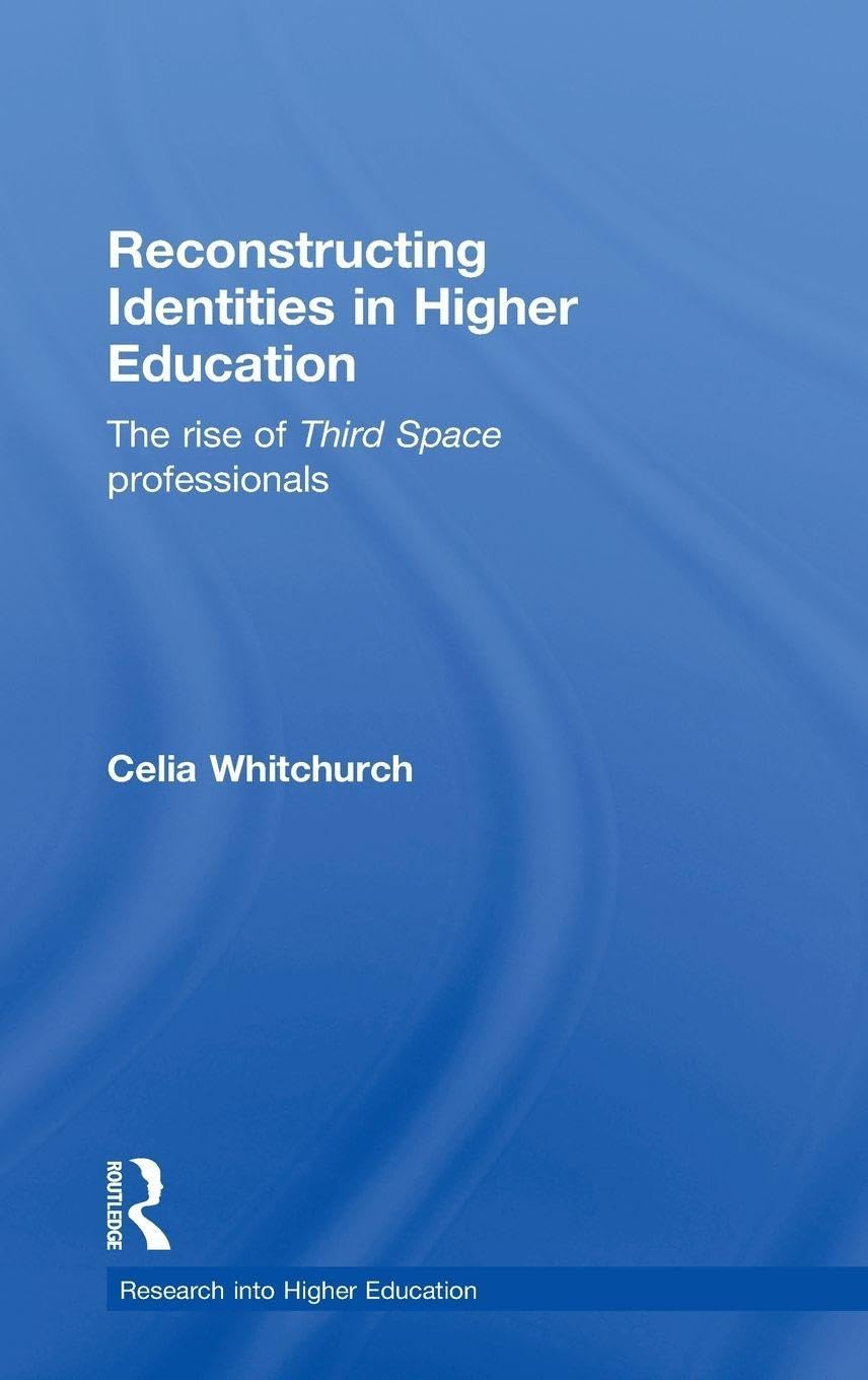 Reconstructing Identities in Higher Education: the Rise of 'Third Space' Professionals