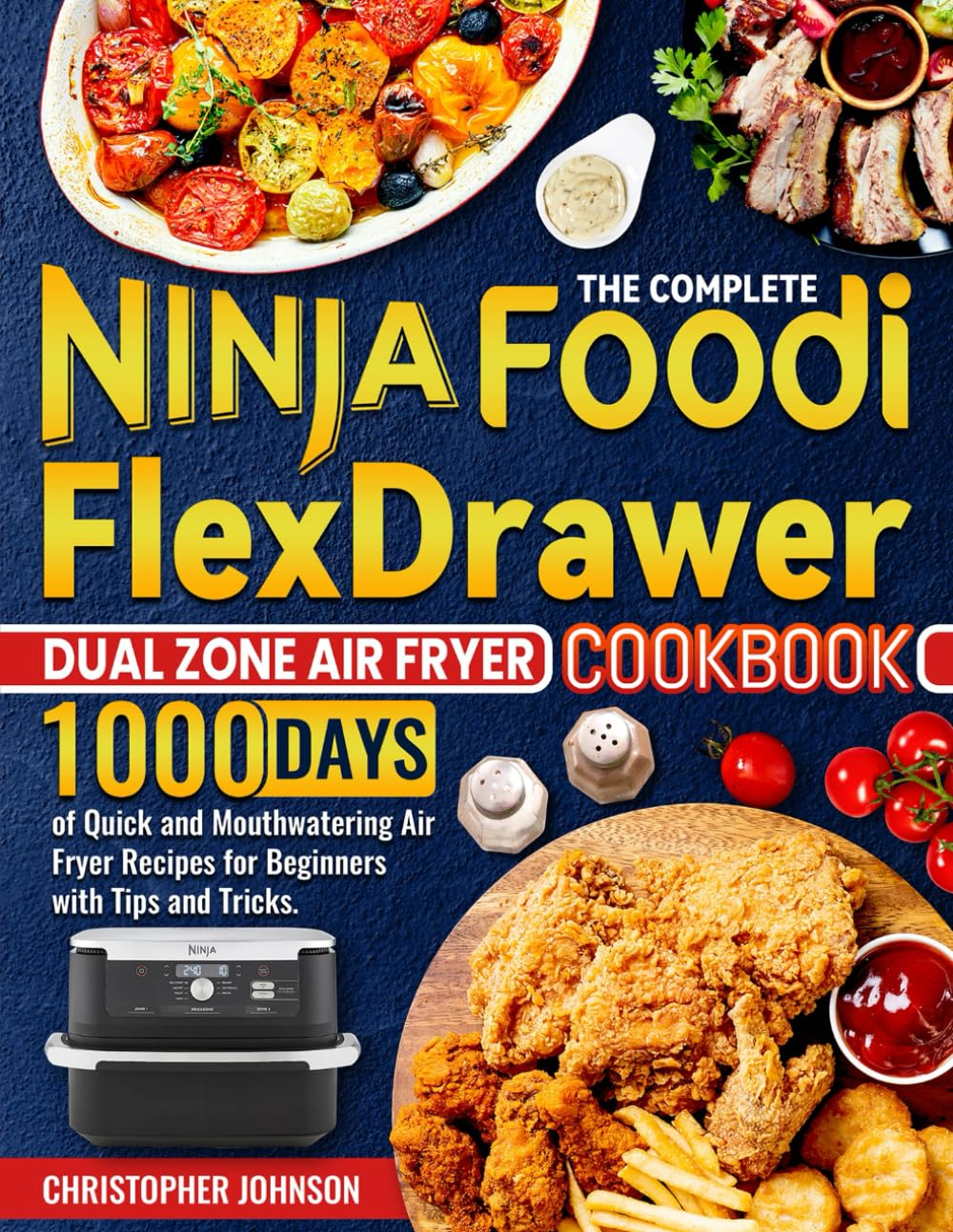 The Complete Ninja Foodi Flexdrawer Dual Zone Air Fryer Cookbook: 1000 Days of Quick and Mouthwatering Air Fryer Recipes for Beginners with Tips and Tricks. image number 1
