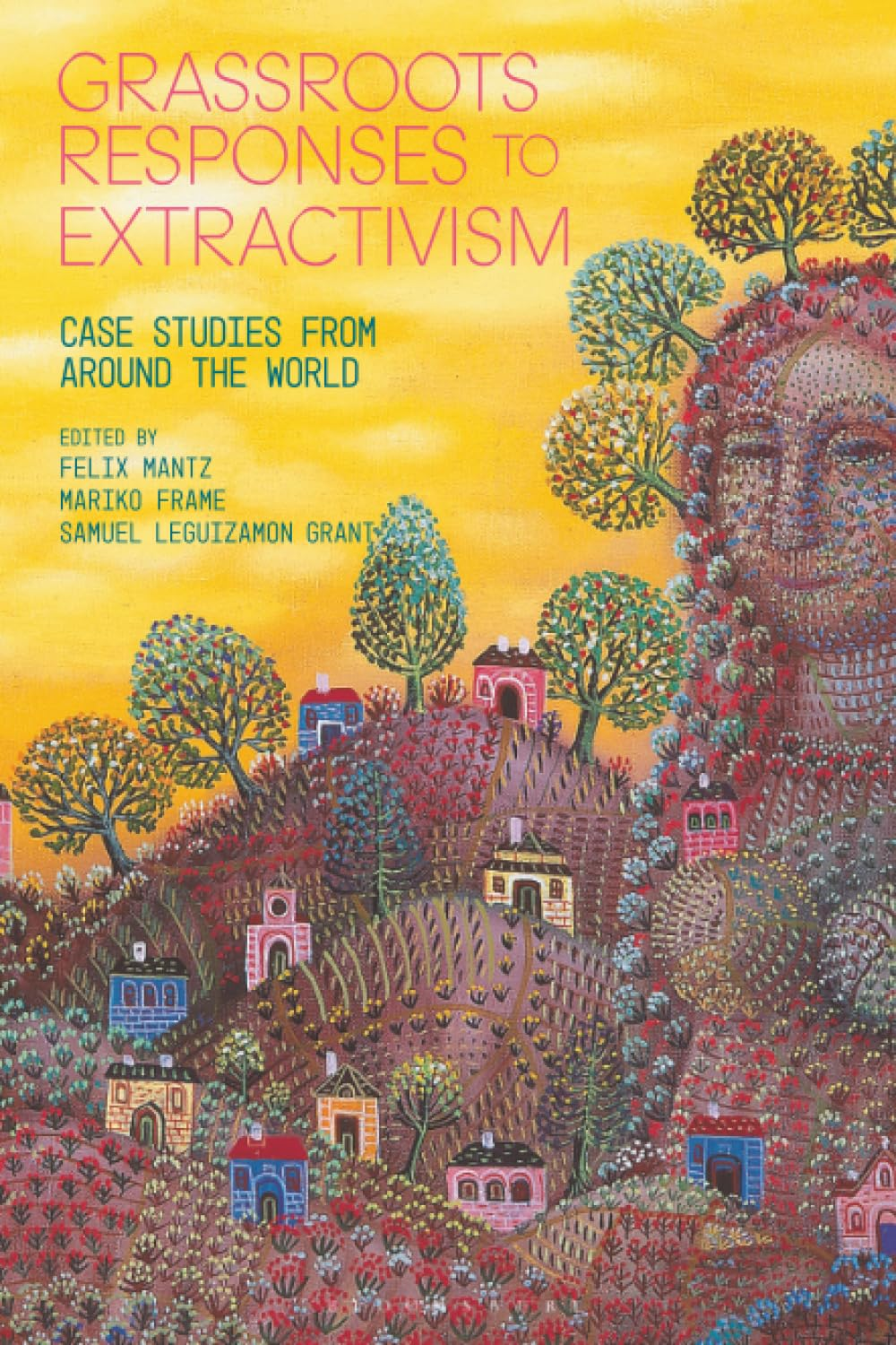 Grassroots Responses to Extractivism: Case Studies from around the World