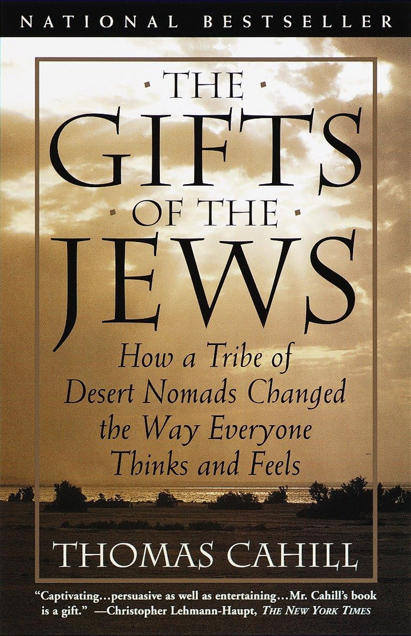 The Gifts of the Jews: How a Tribe of Desert Nomads Changed the Way Everyone Thinks and Feels: 02 image number 1