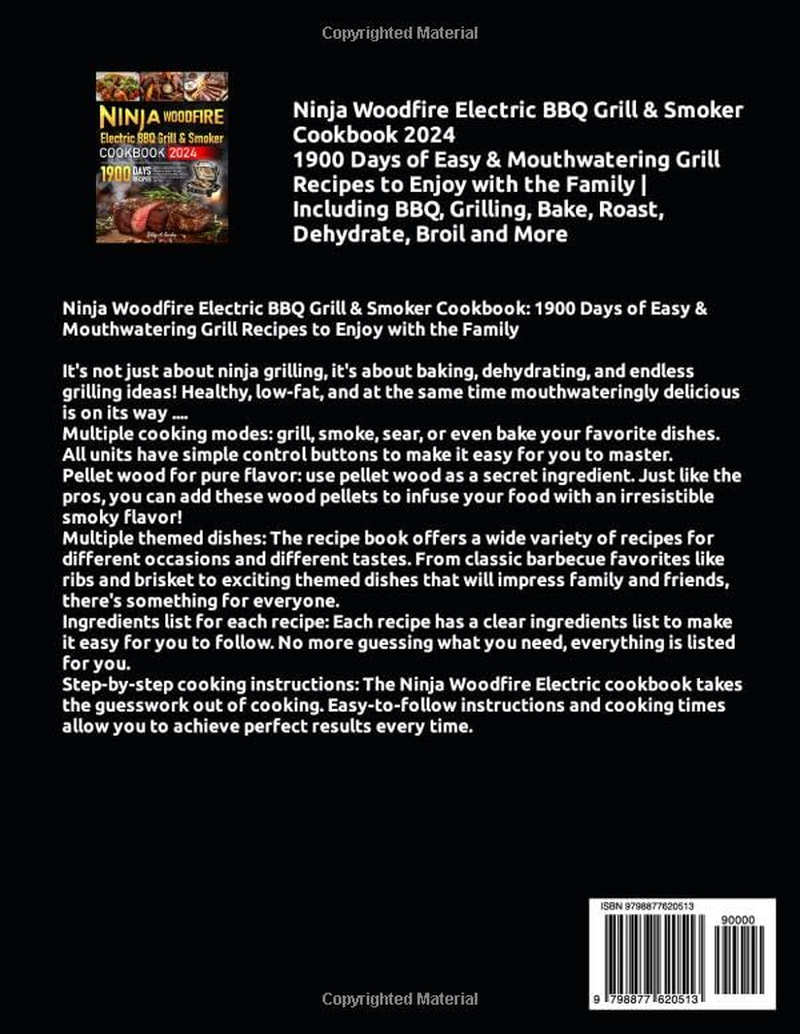 Ninja Woodfire Electric BBQ Grill & Smoker Cookbook 2024: 1900 Days of Easy & Mouthwatering Grill Recipes to Enjoy with the Family | Including BBQ, Grilling, Bake, Roast, Dehydrate, Broil and More