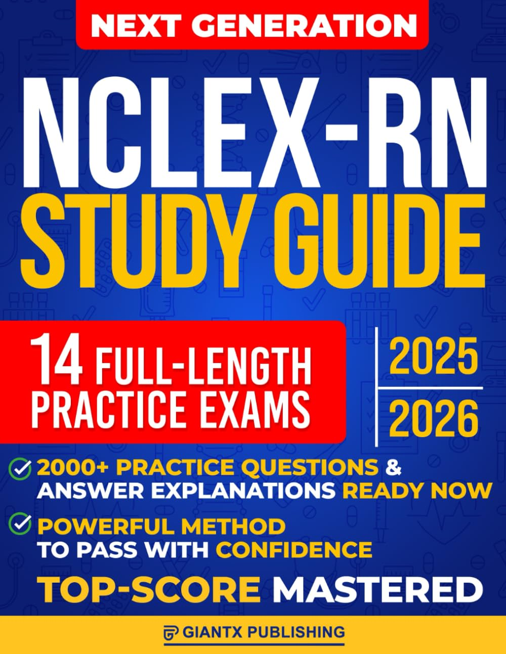NCLEX-RN Study Guide: Become a Licensed Nurse & Achieve a Top Score with This Comprehensive Exam Prep. Includes Full-Length Practice Exam & Real-World Clinical Scenarios for Nursing Mastery image number 1