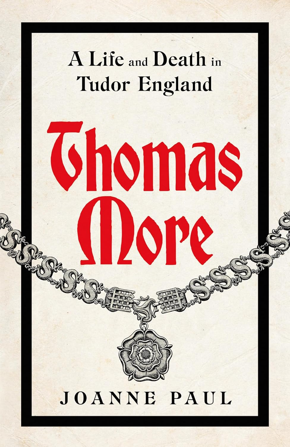Thomas More: a Life and Death in Tudor England