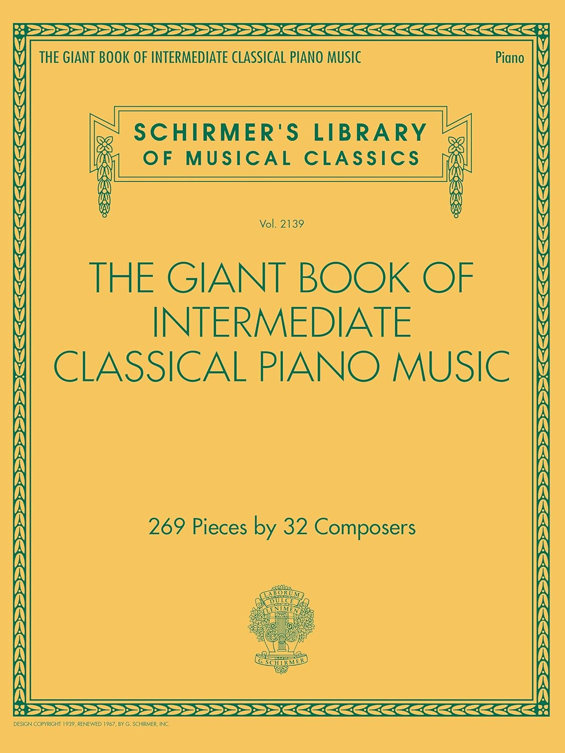 G. Schirmer, Inc. the Giant Book of Intermediate Classical Piano Music: Schirmer'S Library of Musical Classics, Vol. 2139: 0