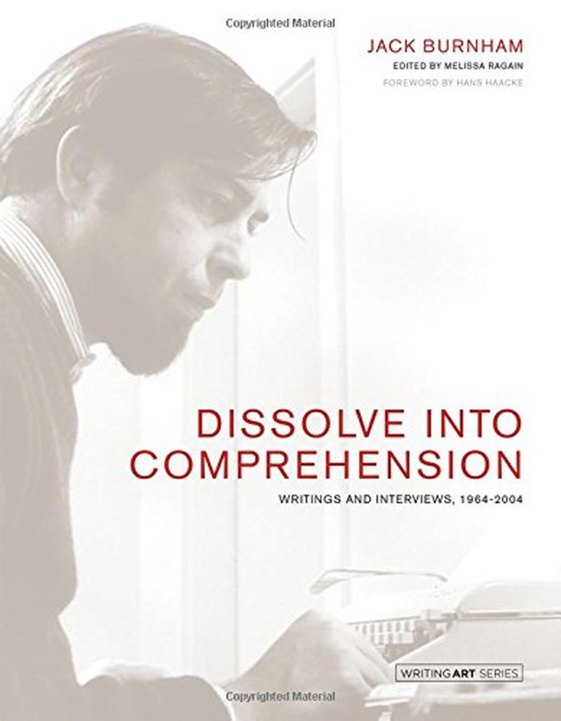 Dissolve into Comprehension: Writings and Interviews, 1964-2004 image number 1