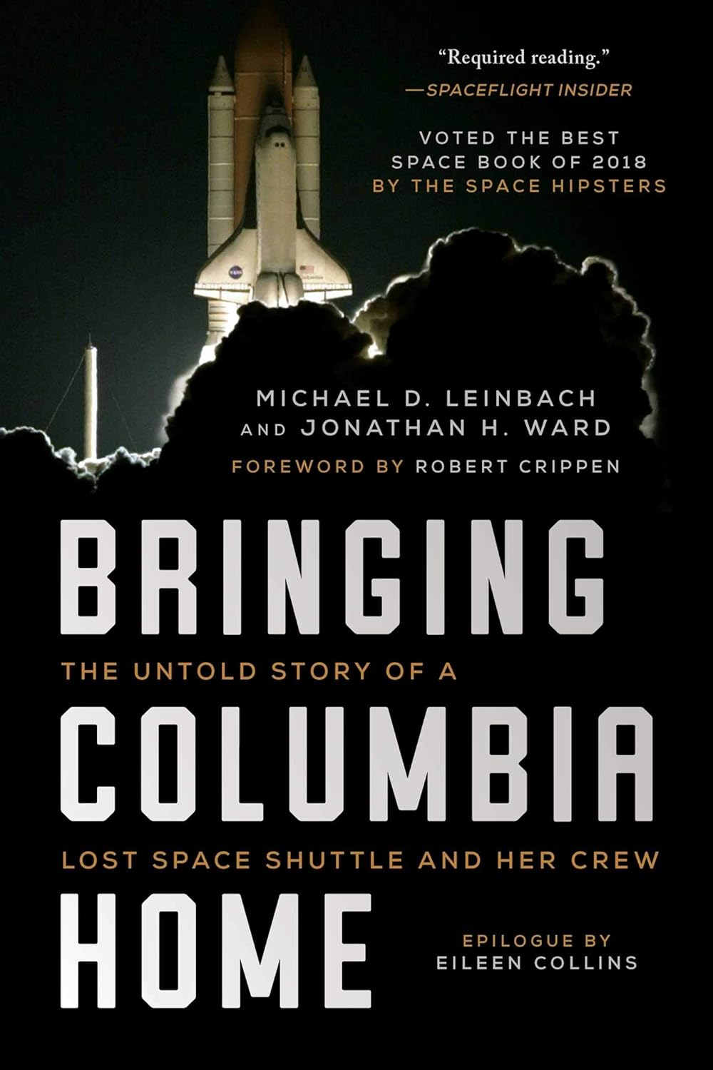 Bringing Columbia Home: the Untold Story of a Lost Space Shuttle and Her Crew