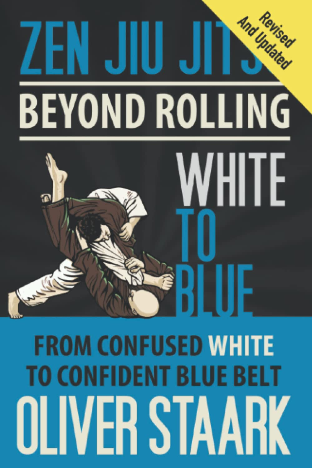 Zen Jiu Jitsu - White to Blue: from Confused White to Confident Blue Belt