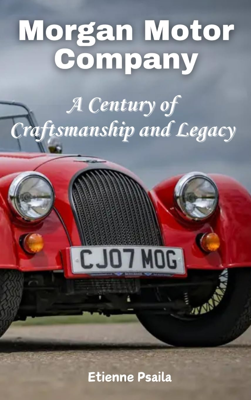 Morgan Motor Company: a Century of Craftsmanship and Legacy