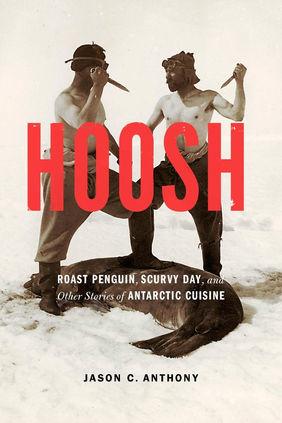 Hoosh: Roast Penguin, Scurvy Day, and Other Stories of Antarctic Cuisine image number 2