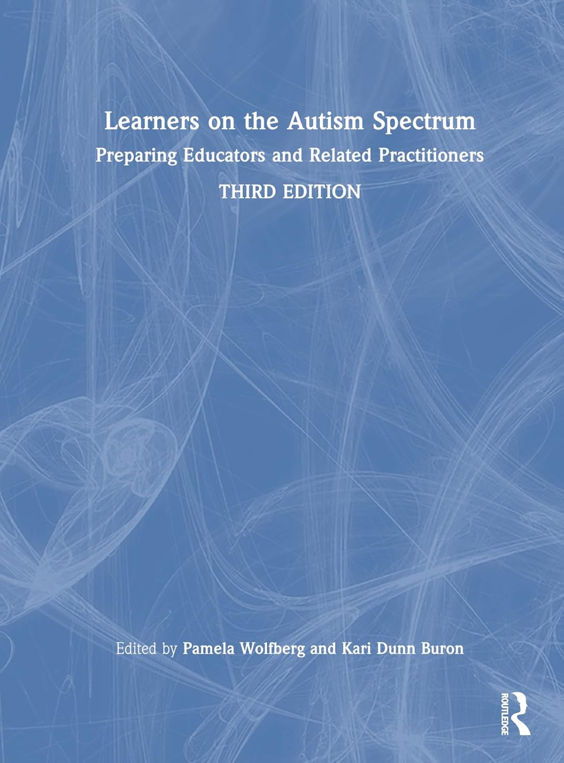 Learners on the Autism Spectrum: Preparing Educators and Related Practitioners