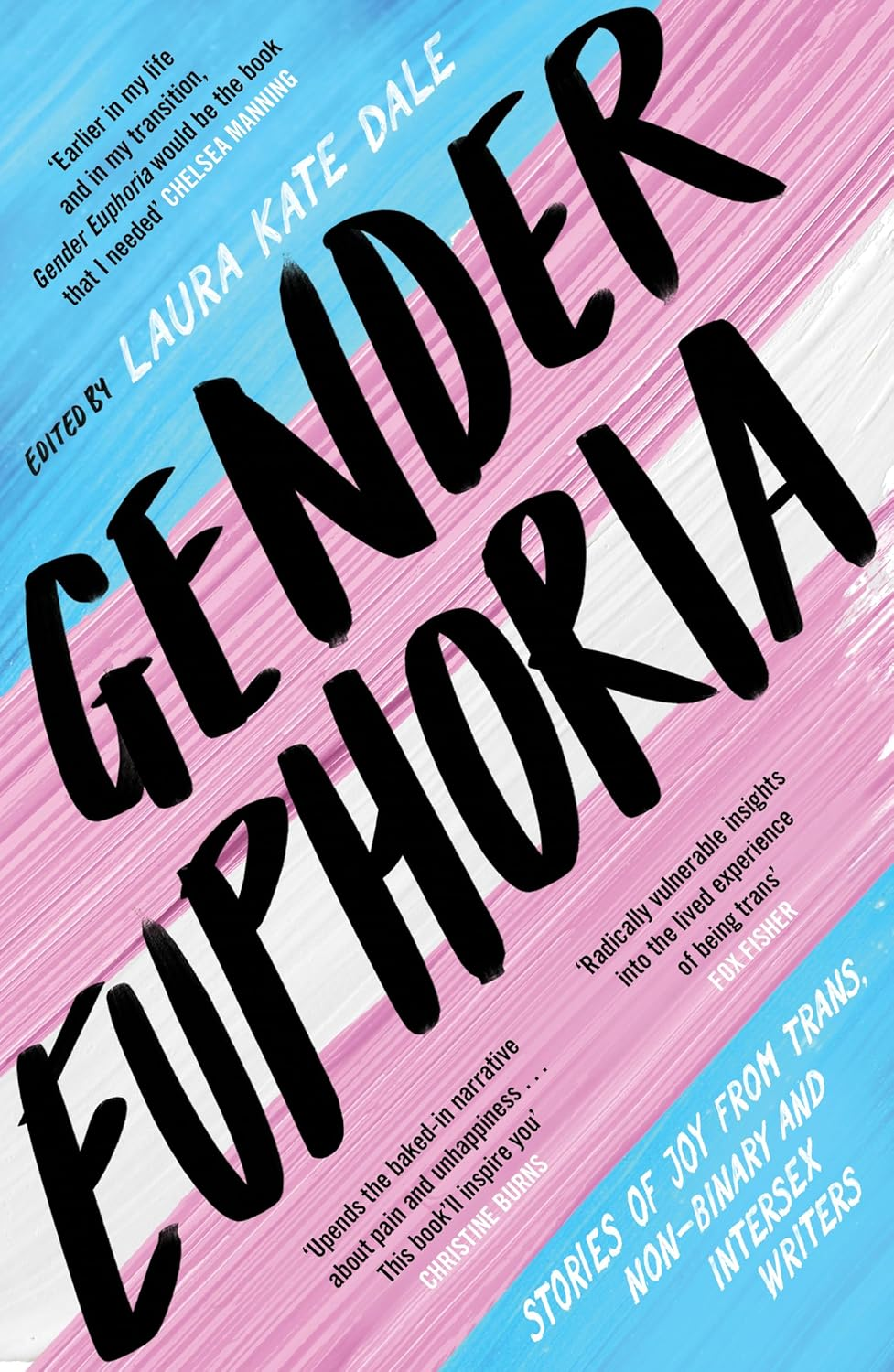 Gender Euphoria: Stories of Joy from Trans, Non-Binary and Intersex Writers