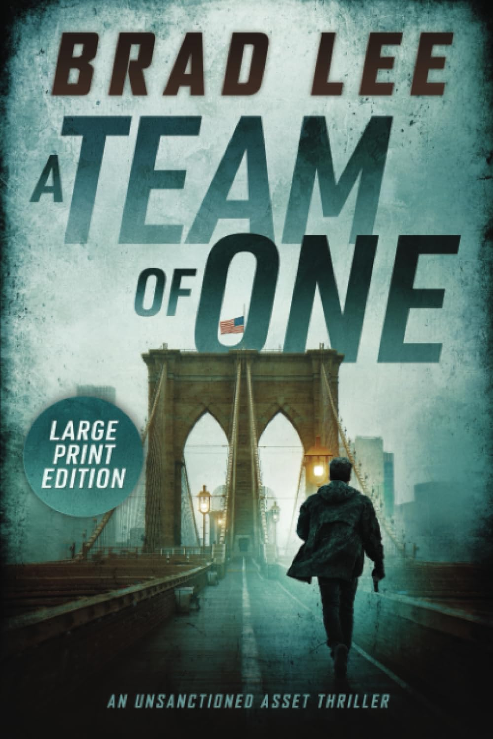 A Team of One LARGE PRINT EDITION: an Unsanctioned Asset Thriller image number 1
