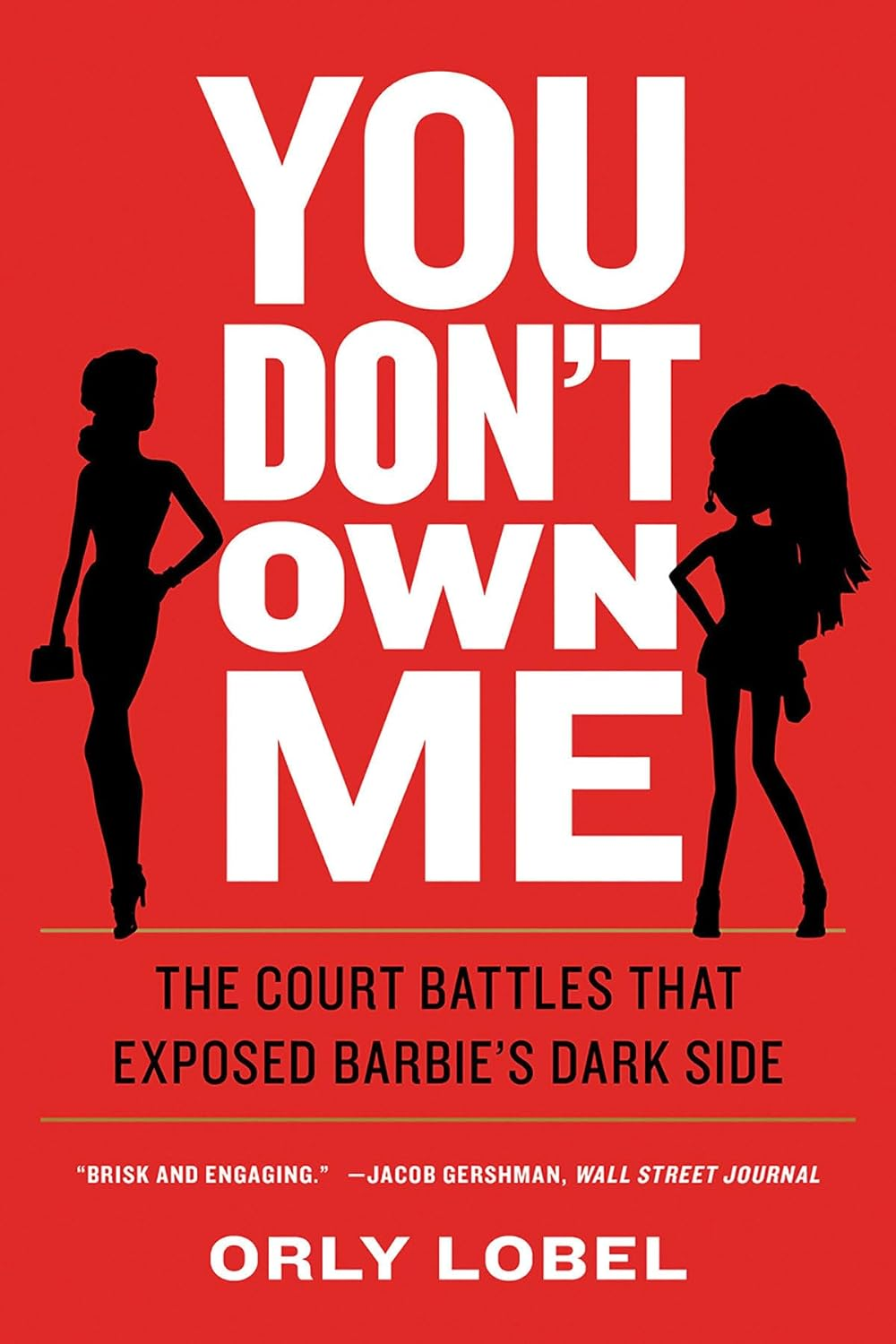 You Don'T Own Me: the Court Battles That Exposed Barbie'S Dark Side - Paperback