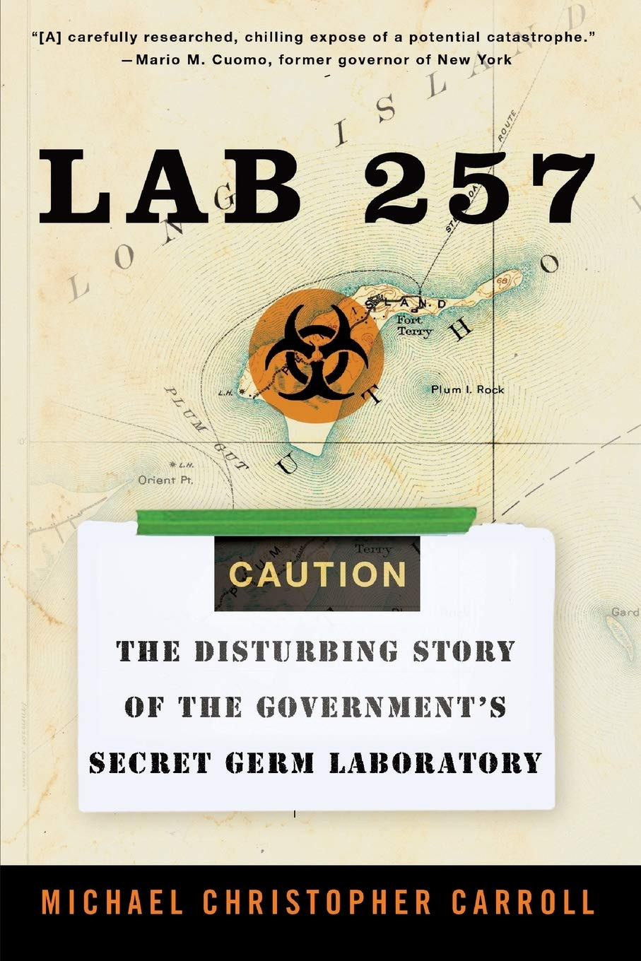 Lab 257: the Disturbing Story of the Government'S Secret Germ Laboratory image number 1