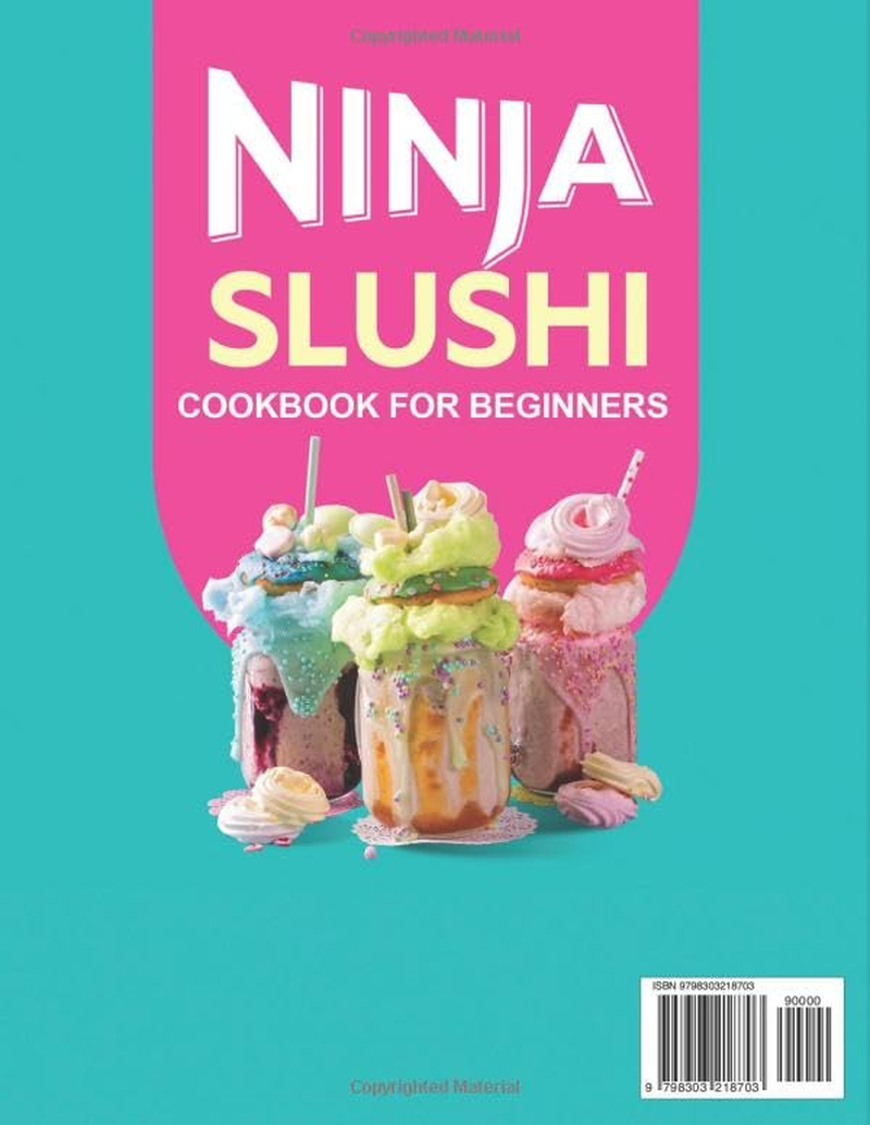 The Ninja Slushi Cookbook for Beginners 2025: 2000 Days of Quick, Delicious, and Refreshing Ninja Slushie Recipes, Perfect Drinks for Any Occasion, from Summer Parties to Christmas Celebrations! image number 1
