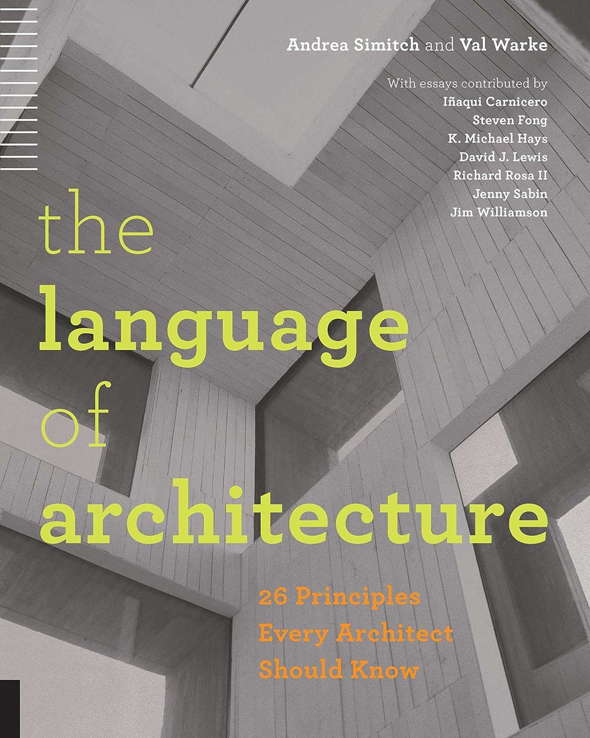 Language of Architecture: 26 Principles Every Architect Should Know: 26 Principles Every Architect Should Know