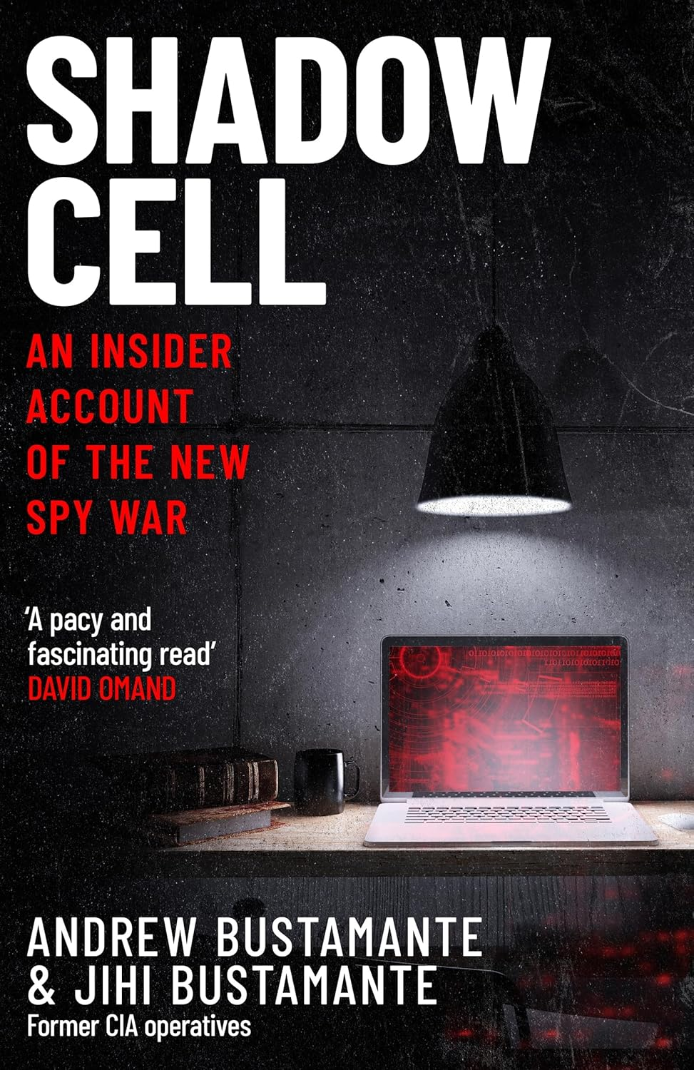 Shadow Cell: an Explosive Insider Account of the World'S New Spy War from Ex-Cia Operatives