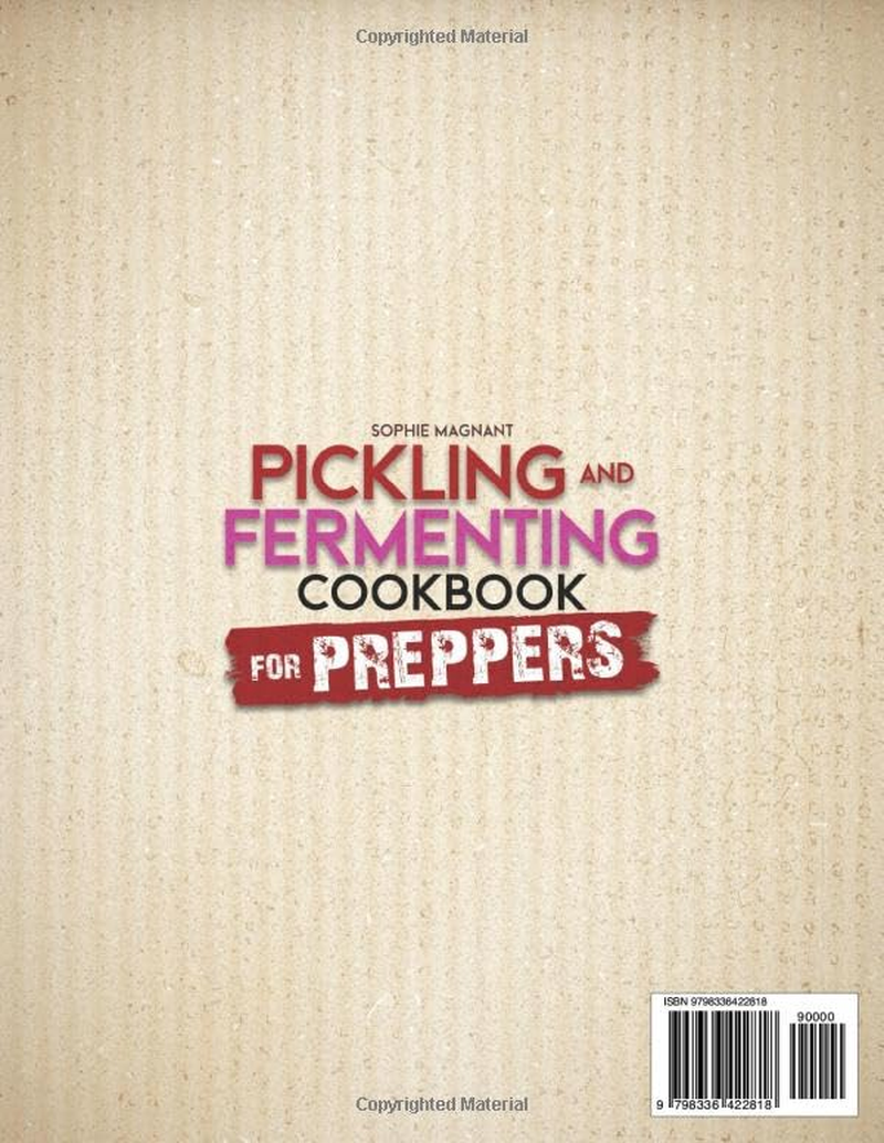 PICKLING and FERMENTING COOKBOOK for PREPPERS: Discover Essential Preserving Techniques | a Complete Beginner&rsquo;S Guide with over 100 Easy and Tasty Recipes for a Year-Round Self-Sufficient Pantry image number 1