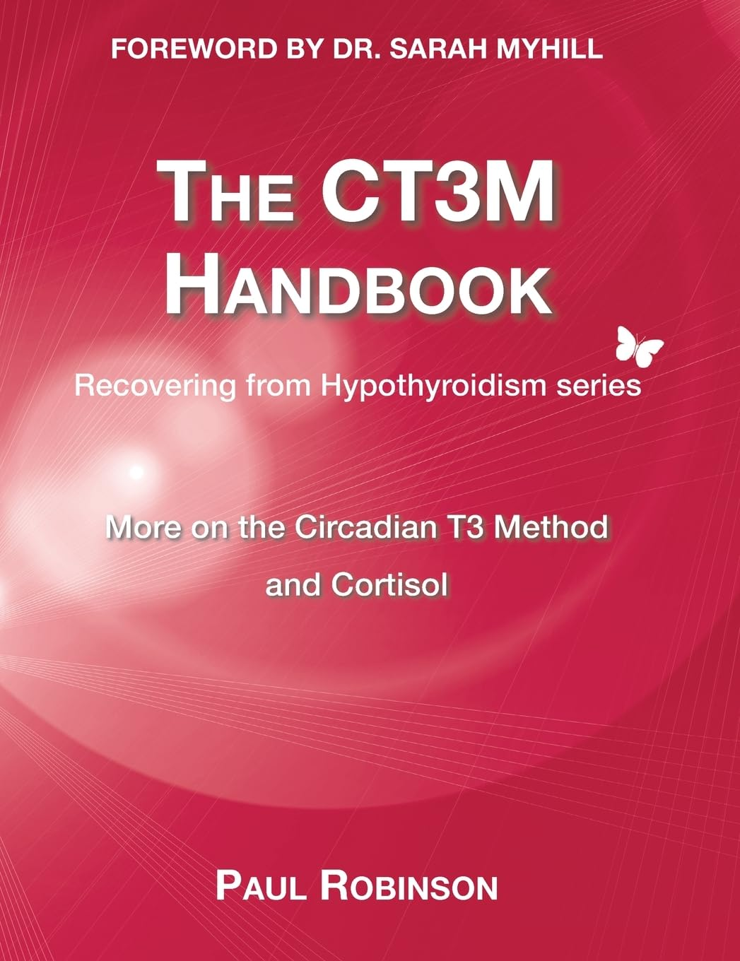 The CT3M Handbook: More on the Circadian T3 Method and Cortisol (2) - Hardcover
