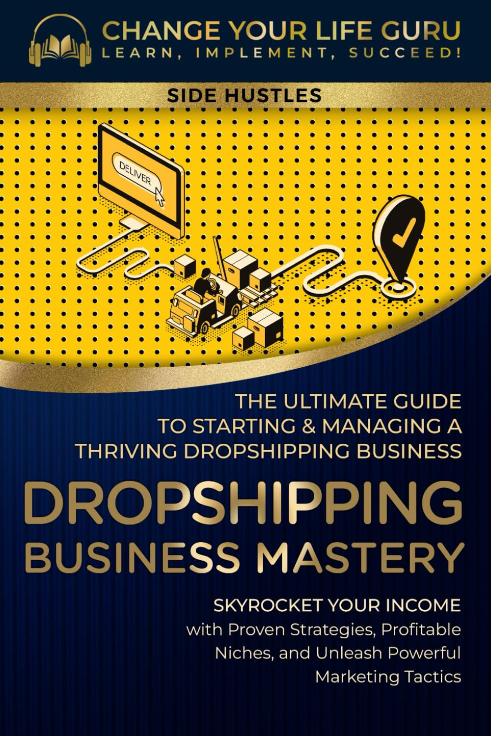 Dropshipping Business Mastery: the Ultimate Guide to Starting and Managing a Thriving Dropshipping Business image number 1