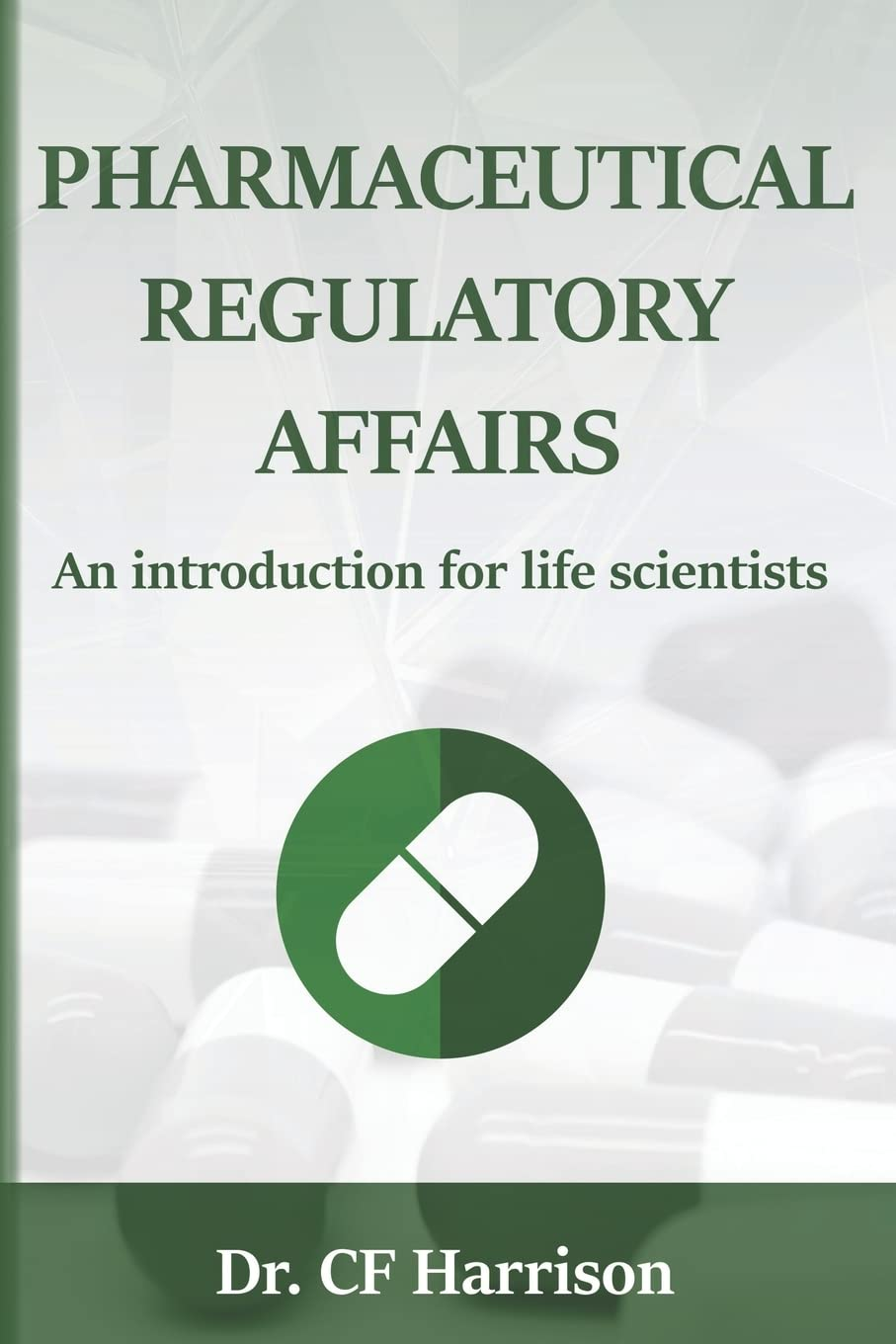 Pharmaceutical Regulatory Affairs: an Introduction for Life Scientists: 2