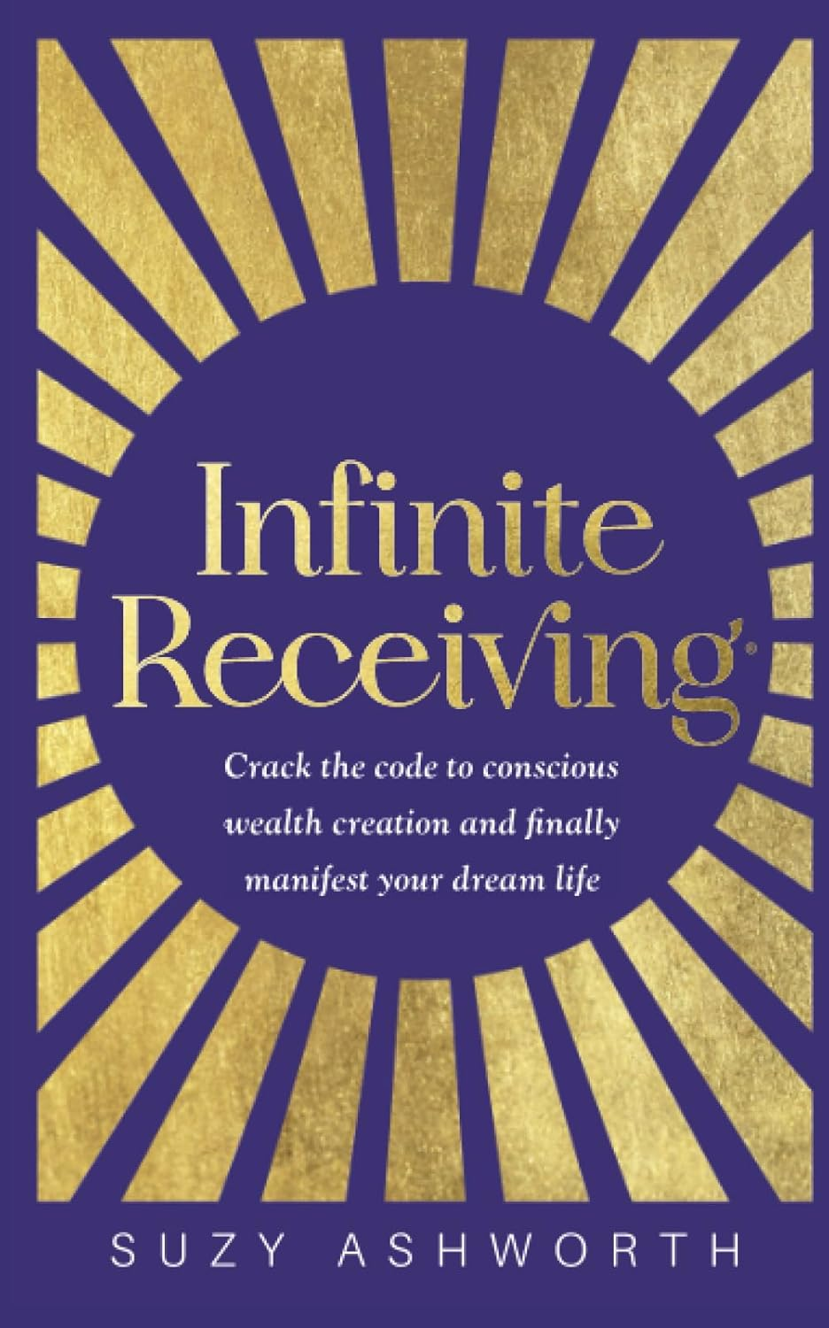 Infinite Receiving: Crack the Code of Conscious Wealth Creation and Manifest Your Dream Life image number 1
