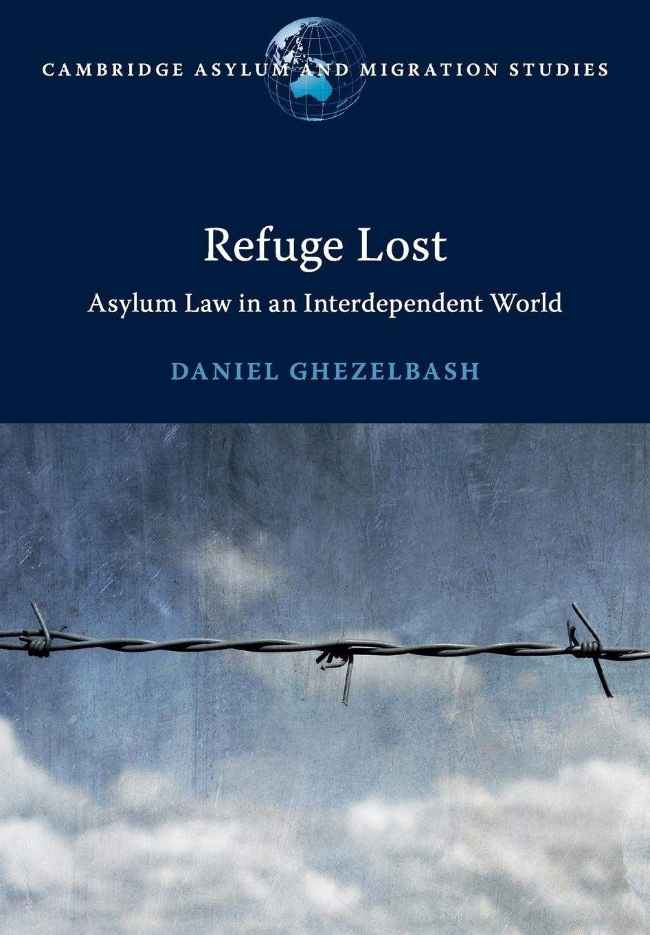 Cambridge Refuge Lost: Asylum Law in an Interdependent World Book - Paperback - 22 February 2018 image number 1