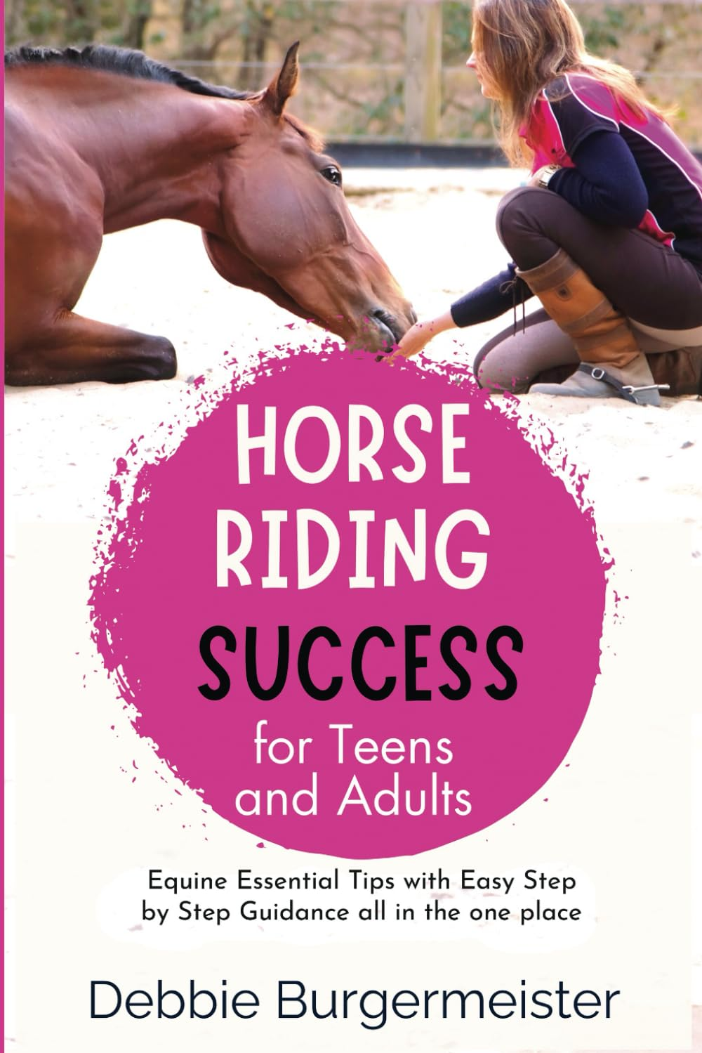 HORSE RIDING SUCCESS for Teens and Adults: Horse Care, Riding Skills, and AVOIDING FIRST HORSE MISTAKES image number 1