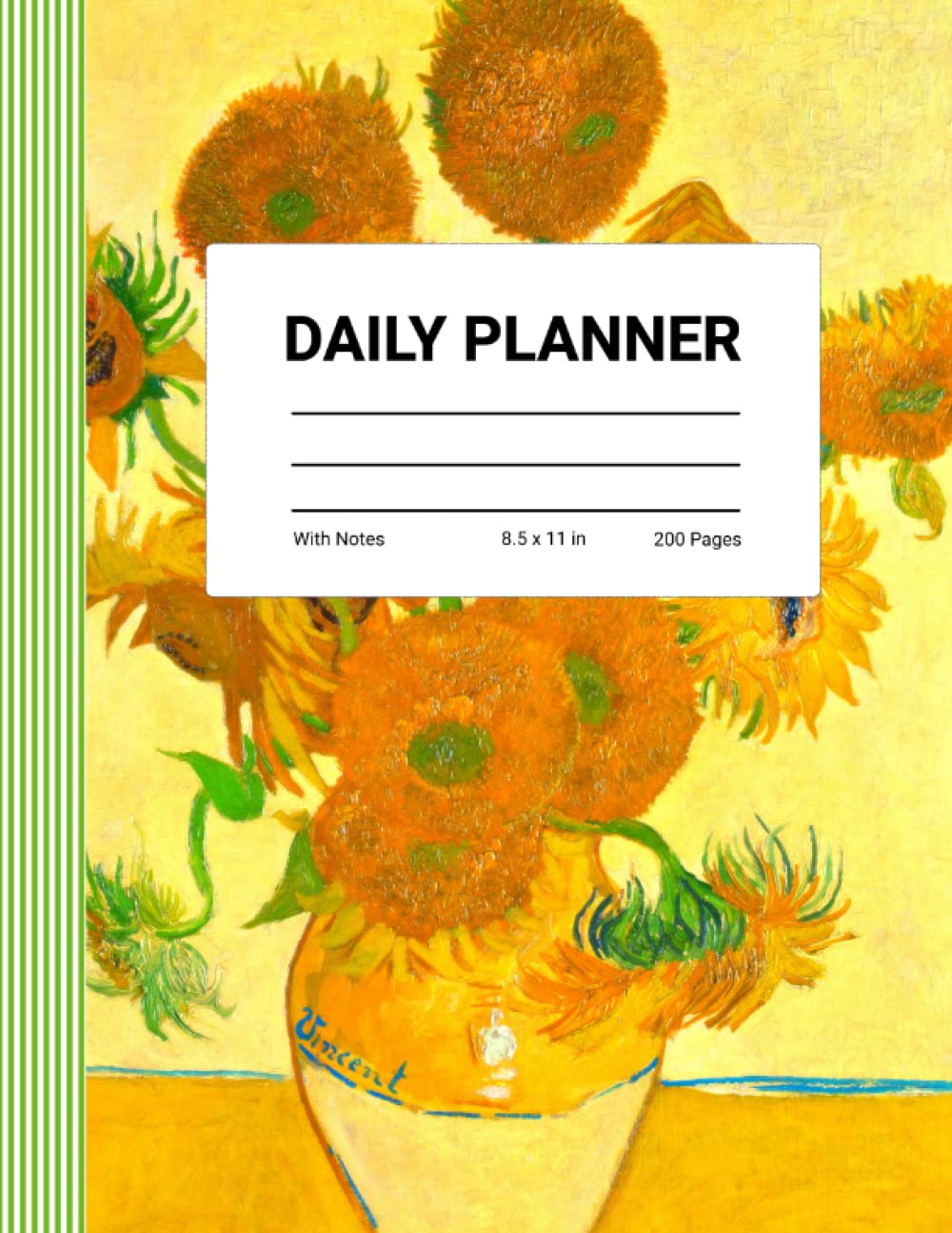 Daily Planner: Sunflowers by Vincent Van Gogh Large Daily Planner with Notes, Designed for Productivity and Organization. Perfect for Work, Home or ... 200 Total Pages of Daily Planner and Notes