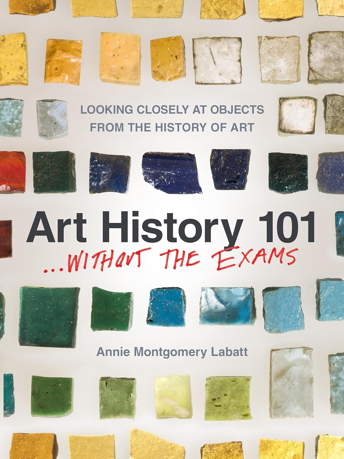 Art History 101... without the Exams: Looking Closely at Objects from the History of Art
