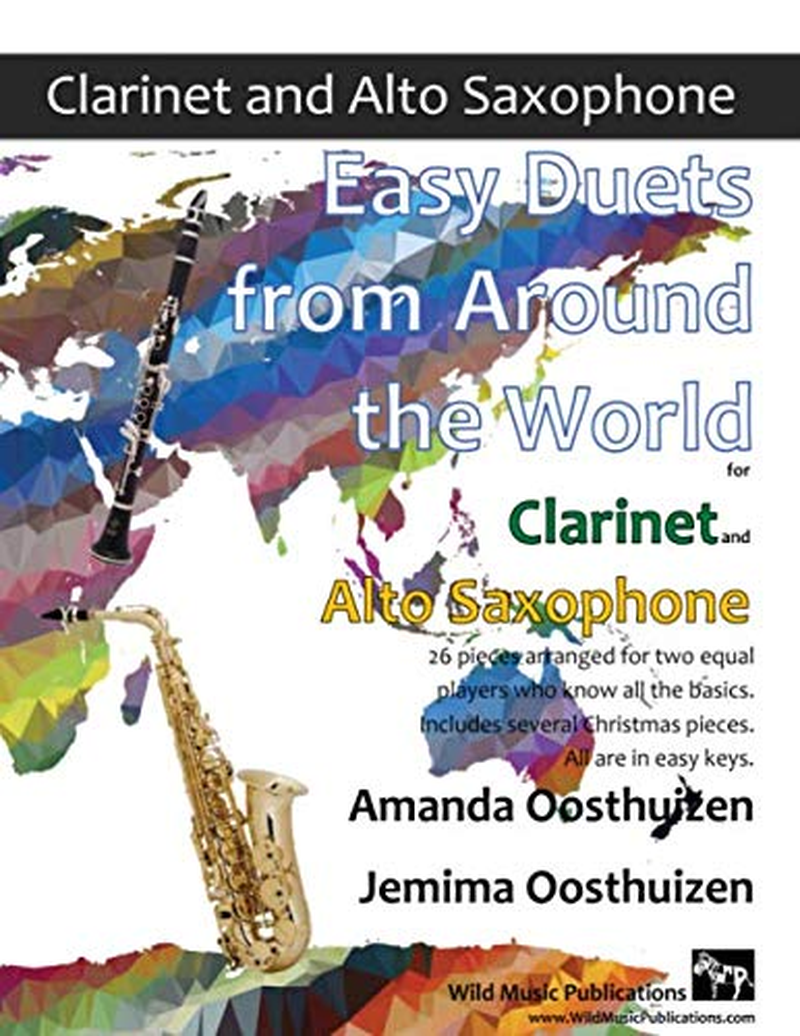 Easy Duets from around the World for Clarinet and Alto Saxophone: 26 Pieces Arranged for Two Equal Players Who Know All the Basics. Includes Several Christmas Pieces. All Are in Easy Keys.