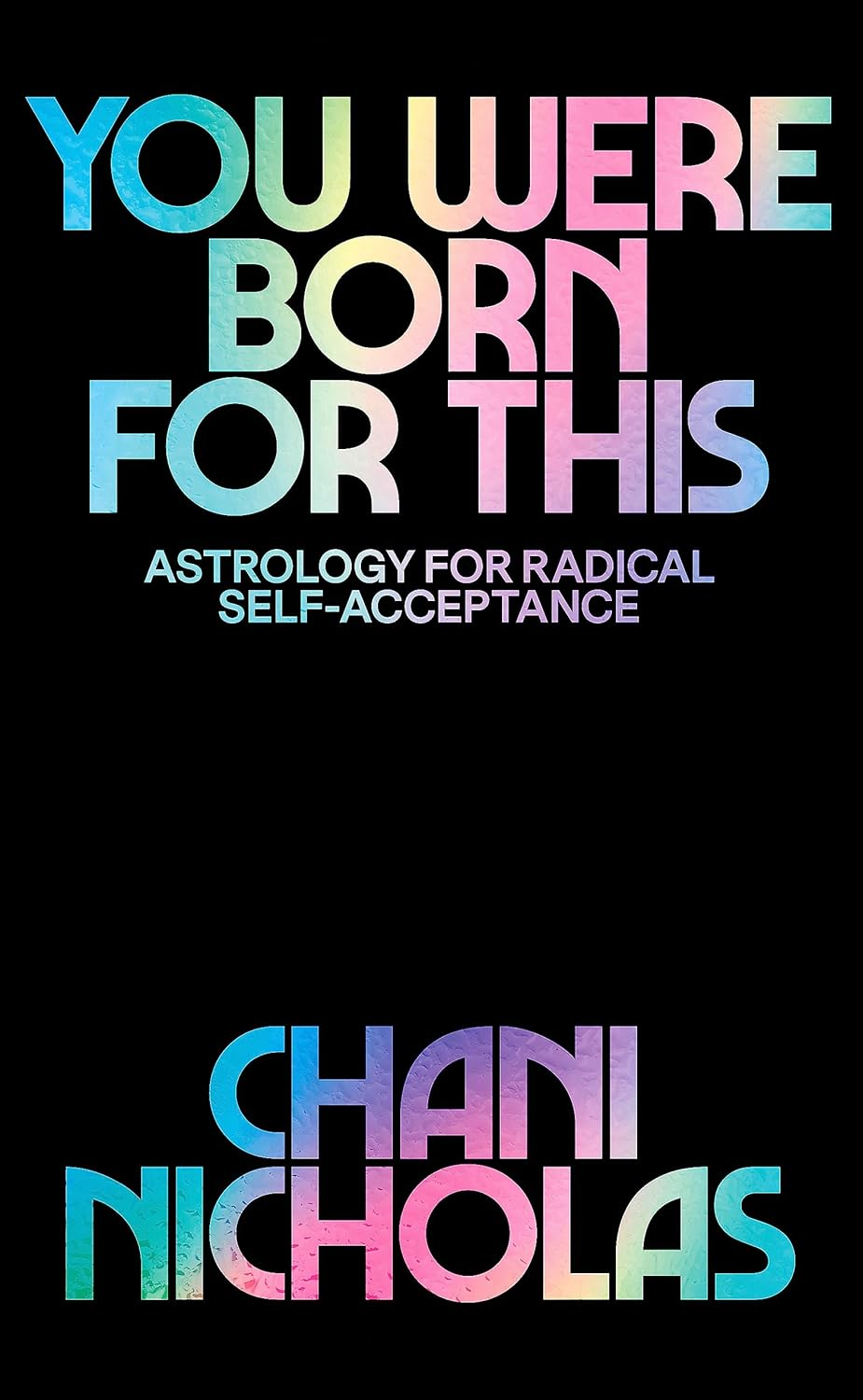 You Were Born for This: Astrology for Radical Self-Acceptance