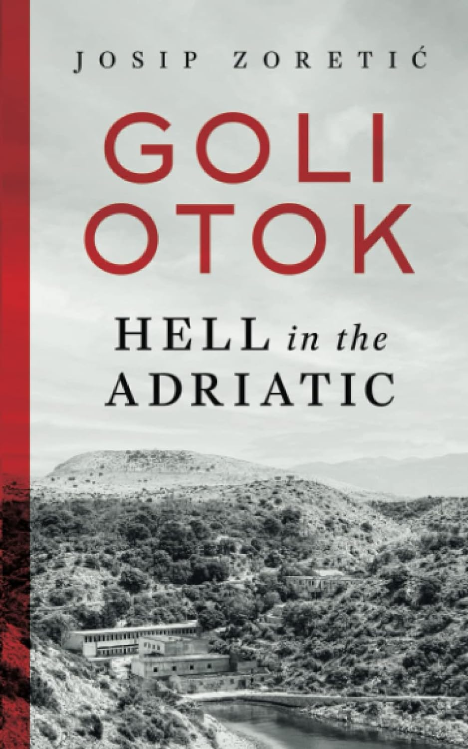 Goli Otok: Hell in the Adriatic image number 1