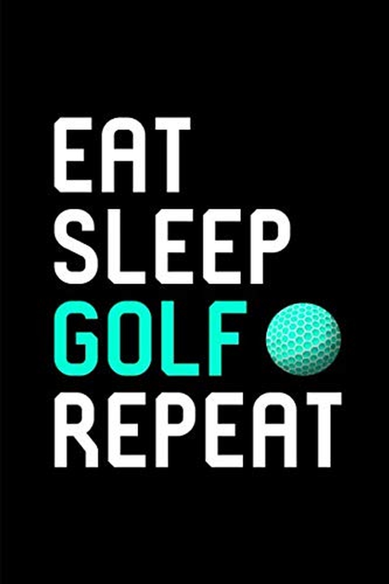Eat Sleep Golf Motivational College Ruled Notebook: Blank Lined Journal image number 1