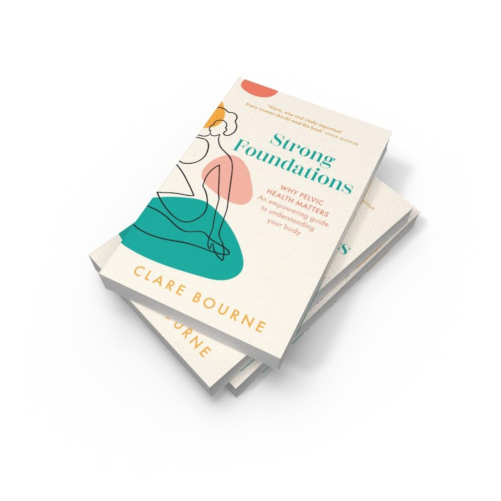 Strong Foundations: Why Pelvic Health Matters &ndash; an Empowering Guide to Understanding Your Body image number 1
