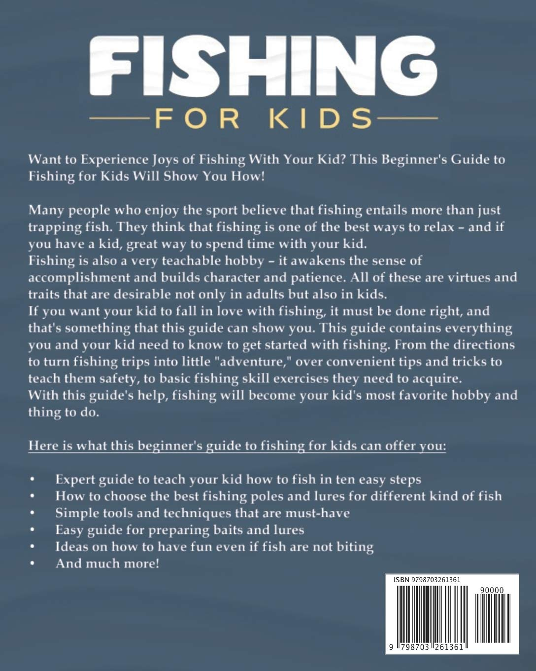 Fishing for Kids: a Complete Illustrated Guide to Fishing. Basics, Tips, Techniques, Easy Explained.