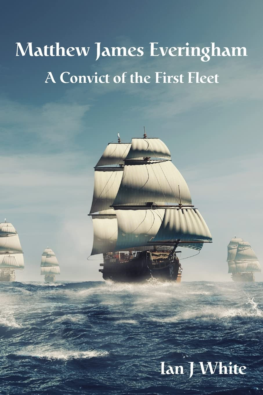 MATTHEW JAMES EVERINGHAM: a Convict of the First Fleet image number 1